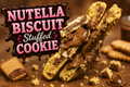 Nutella Biscuit Stuffed